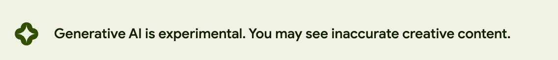 Screenshot that says "Generative AI is experimental. You may see inaccurate creative content."